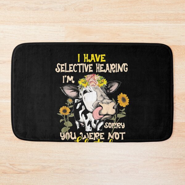 Item preview, Cow i have selective hearing i'm sorry you were not selected  designed and sold by DanielPenington.