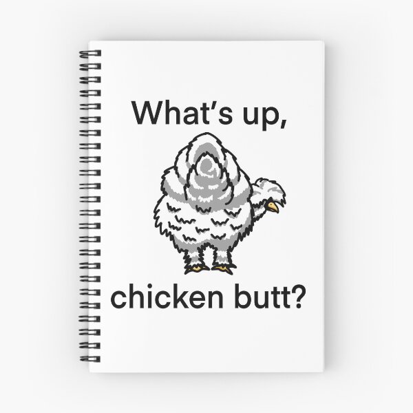 Item preview, What’s up, chicken butt? designed and sold by Bumblibee.