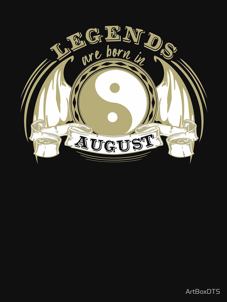 Legends are born in August by ArtBoxDTS