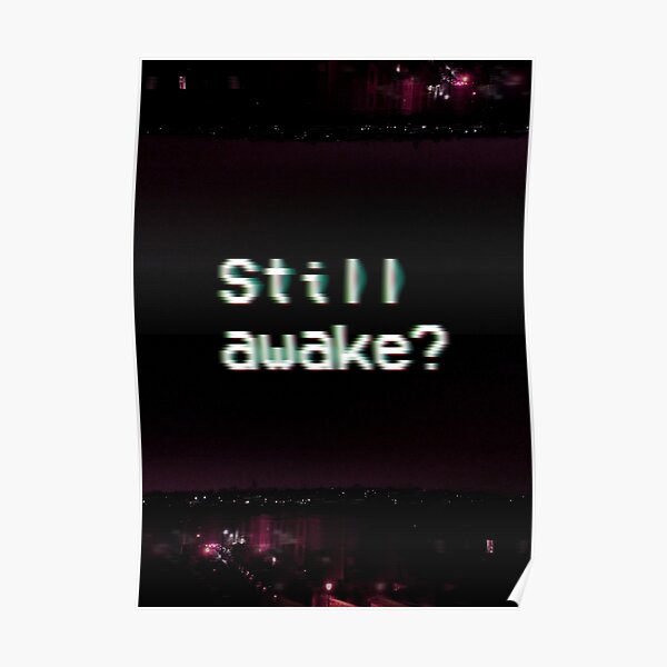 S t i l l . a w a k e ? Poster