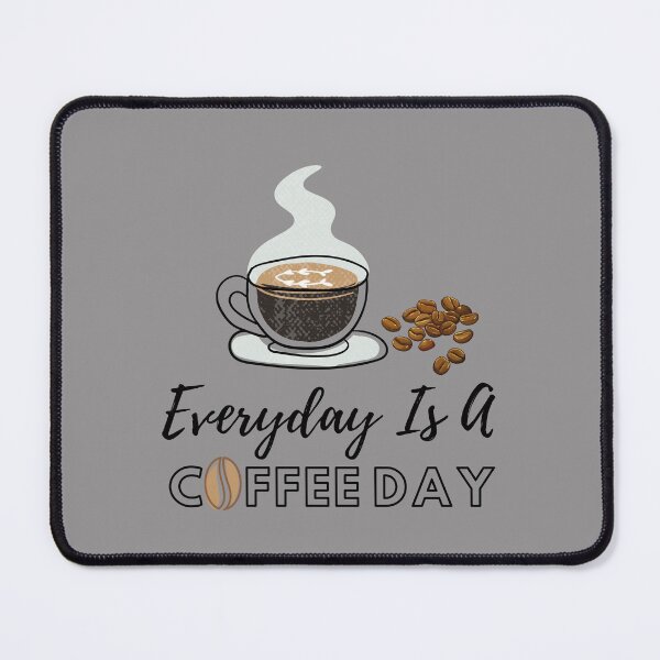 Item preview, Everyday Is A Coffee Day designed and sold by Namphet.