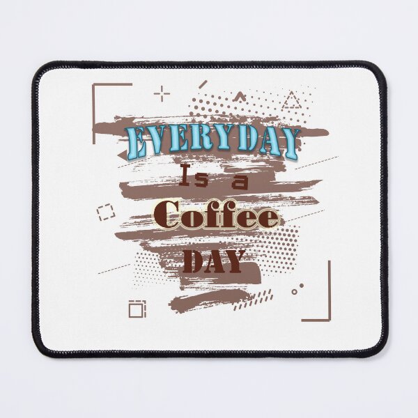Item preview, Everyday is a COFFEE day designed and sold by MJ DESIGN.