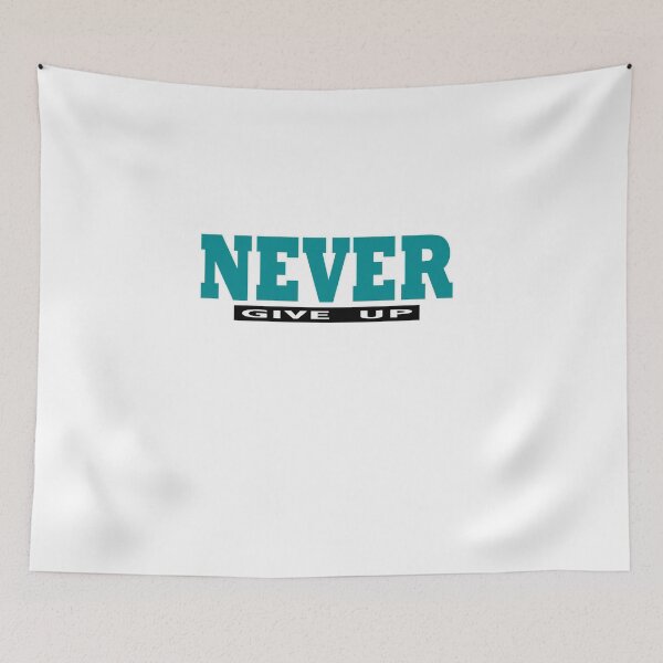 Item preview, Teal NEVER give Up- Christian Quote  designed and sold by Dailywalker22.