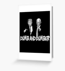 Trump Pence Dumb And Dumber Greeting Card