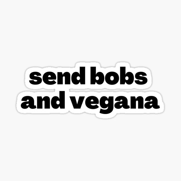 Send Bobs And Vegana Sticker For Sale By Moonsnowflakes Redbubble