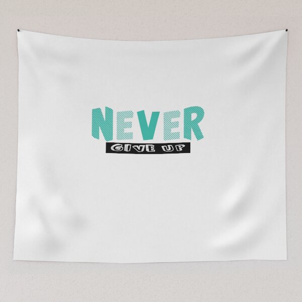 Item preview, Teal NEVER give Up- Christian Quote  designed and sold by Dailywalker22.