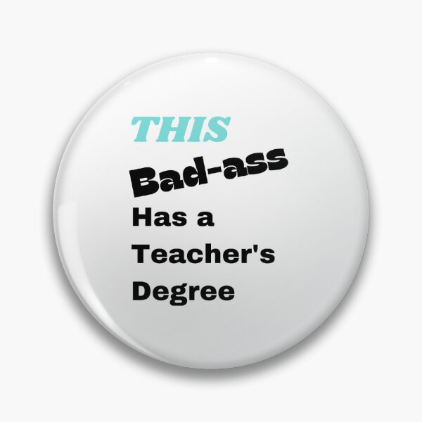 Item preview, This Bad-Ass has a Teachers Degree designed and sold by smugmugsgallery.