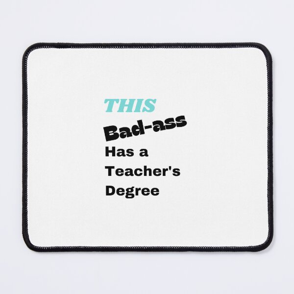 Item preview, This Bad-Ass has a Teachers Degree designed and sold by smugmugsgallery.