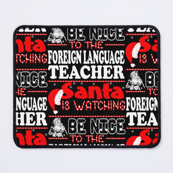 Item preview, Be Nice To Foreign Language Teacher Santa Watching  designed and sold by aryagiri.