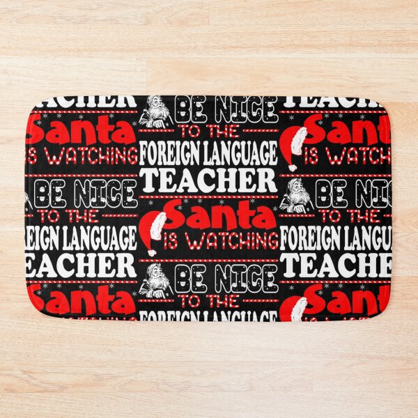 Item preview, Be Nice To Foreign Language Teacher Santa Watching  designed and sold by aryagiri.