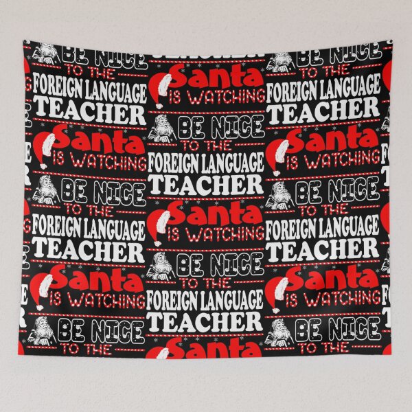 Item preview, Be Nice To Foreign Language Teacher Santa Watching  designed and sold by aryagiri.