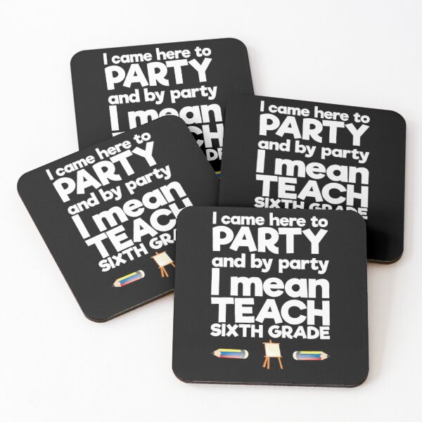 Item preview, Came to Party By Party I Mean Teach Sixth Grade designed and sold by aryagiri.