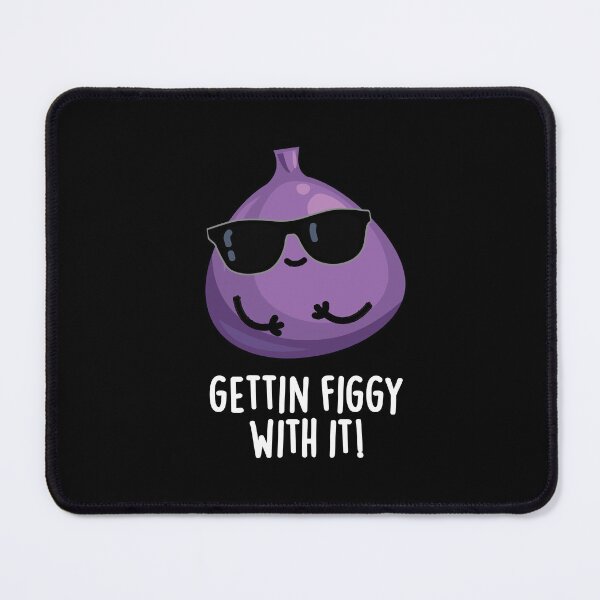 Item preview, Getting Figgy With It Funny Fig Puns (Dark BG) designed and sold by punnybone.