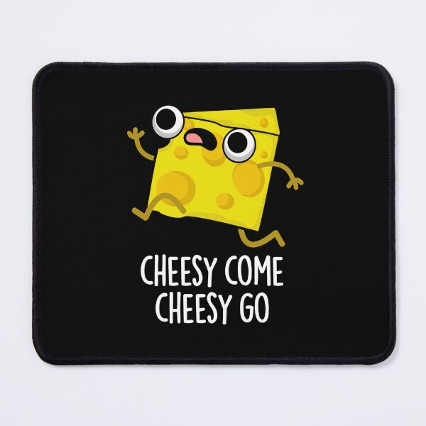 Item preview, Cheesy Come Cheesy Go Funny Chese Puns (Dark BG) designed and sold by punnybone.