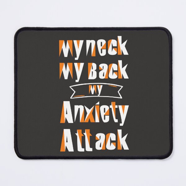 Item preview, my neck my back my anxiety attack designed and sold by HusseinHB.