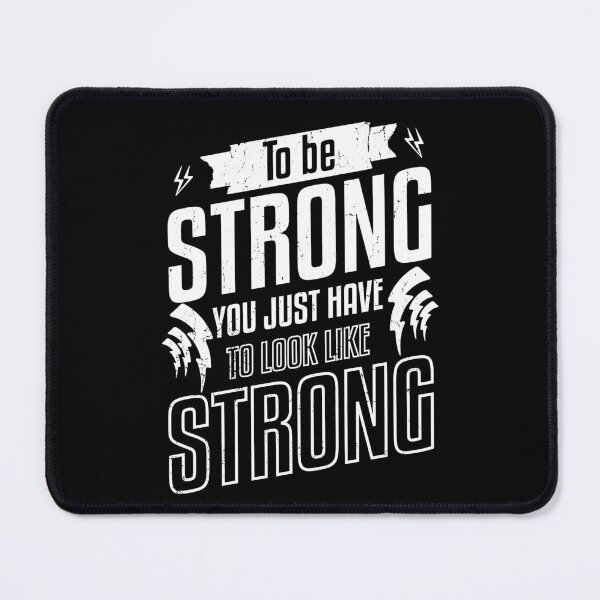 Item preview, To Be Strong You Just Have To look like Strong Motivational quote designed and sold by YAHIA-14.