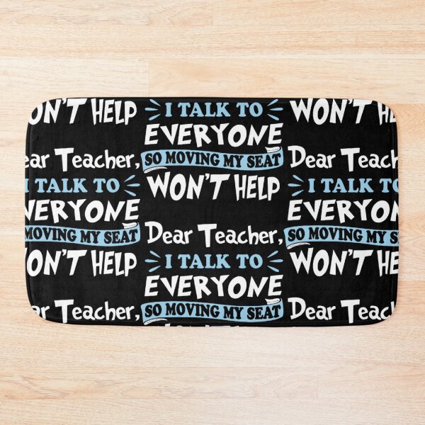 Item preview, Dear teacher i talk to everyone so moving my seat  designed and sold by aryagiri.