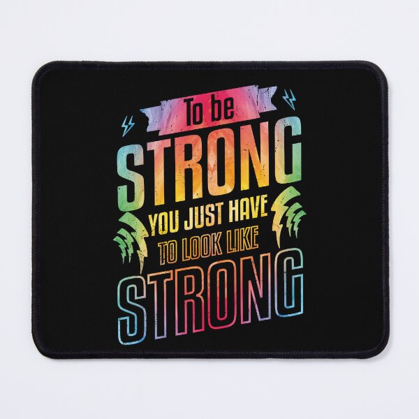 Item preview, To Be Strong You Just Have To look like Strong Motivational quote designed and sold by YAHIA-14.