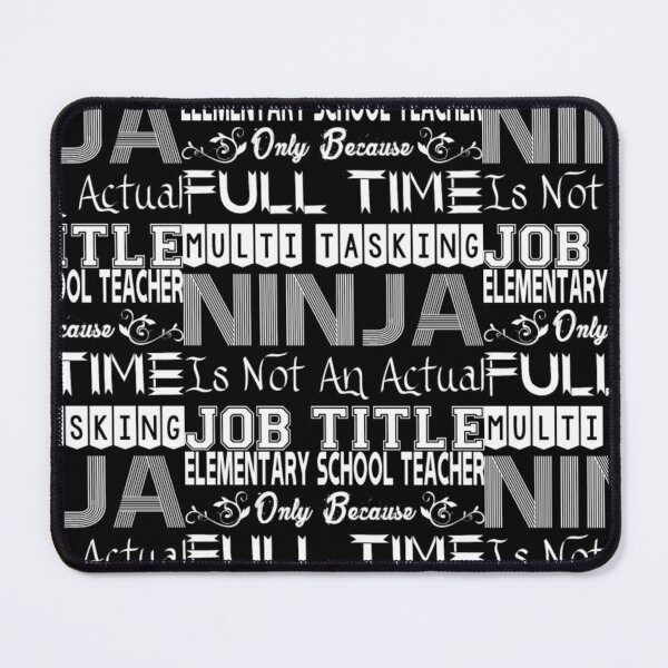 Item preview, Elementary Teacher FullTime Multitasking Ninja Job  designed and sold by aryagiri.