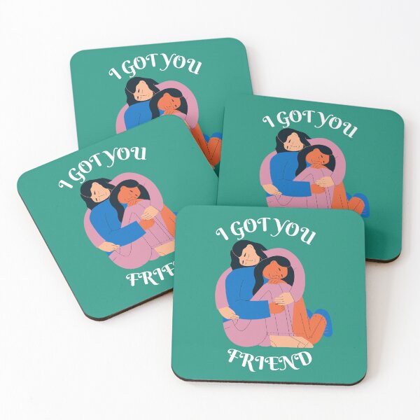 Item preview, I GOT YOU FRIEND, CRYING SHOULDER,SUPPORTING FRIENDSHIPS  designed and sold by DanaMire.