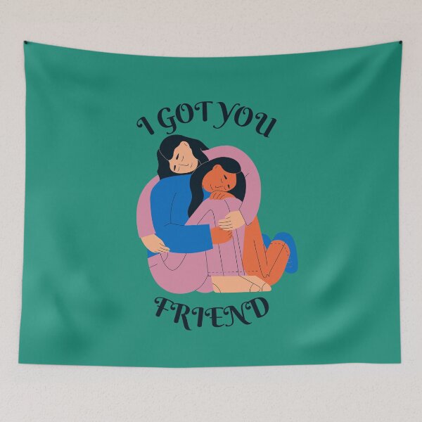 Item preview, I GOT YOU FRIEND, CRYING SHOULDER,SUPPORTING FRIENDSHIPS  designed and sold by DanaMire.