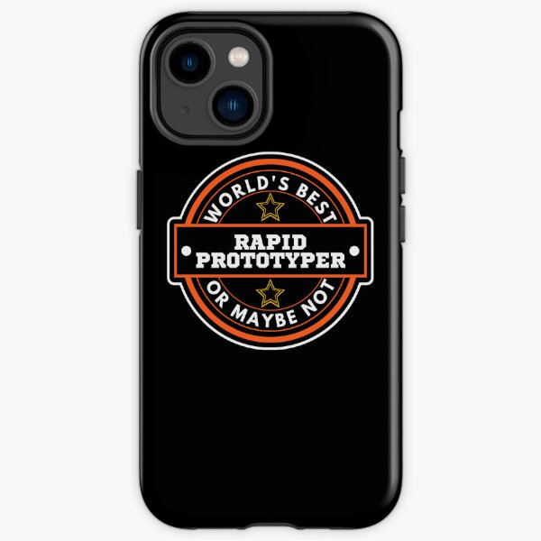 Der weltbeste Rapid Prototyper iPhone Robuste Hülle