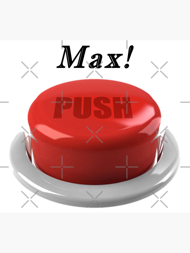 "Push button Max" Sticker by MSTlady Redbubble