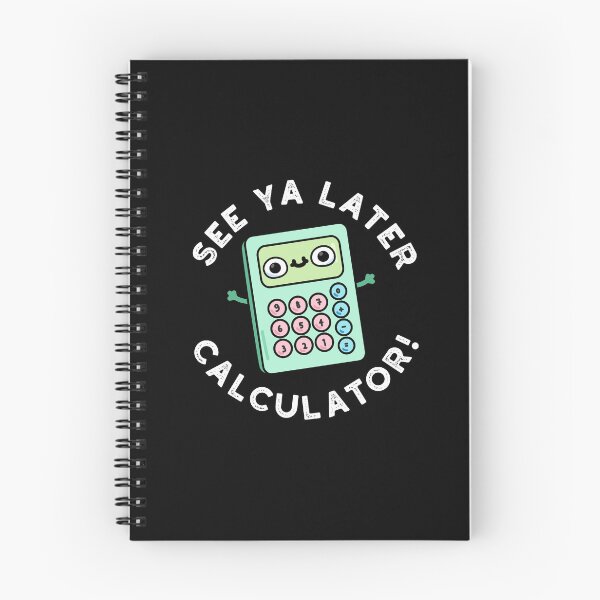 Item preview, See Ya Later Calculator Funny Gadget Puns (Dark BG) designed and sold by punnybone.