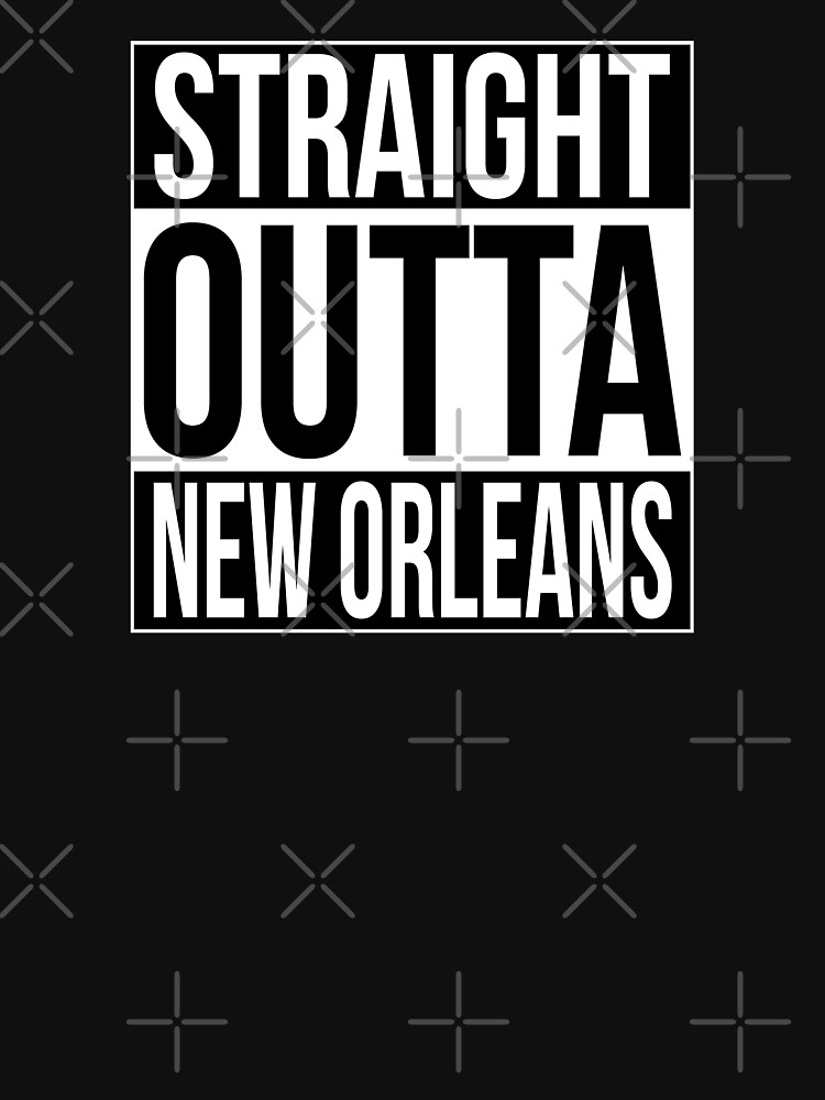 Straight Outta New Orleans by heeheetees