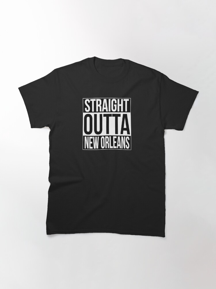 Alternate view of Straight Outta New Orleans Classic T-Shirt