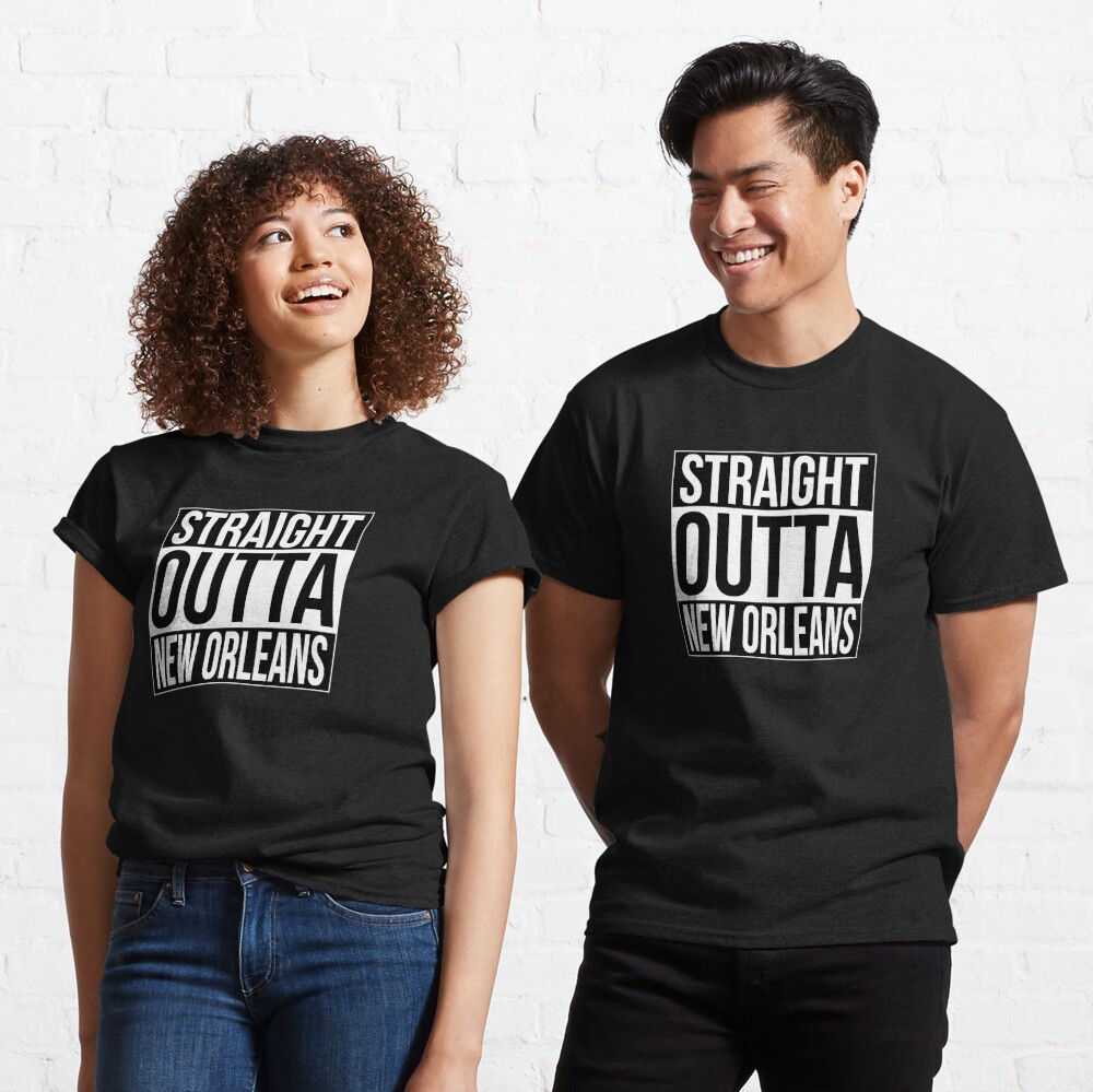 Straight Outta New Orleans Classic T-Shirt