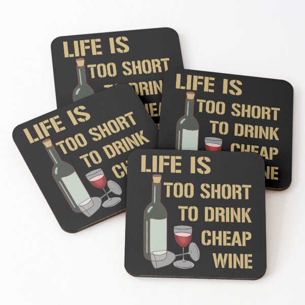 Item preview, Life Is Too Short To Drink Cheap Wine  designed and sold by SidTastic .