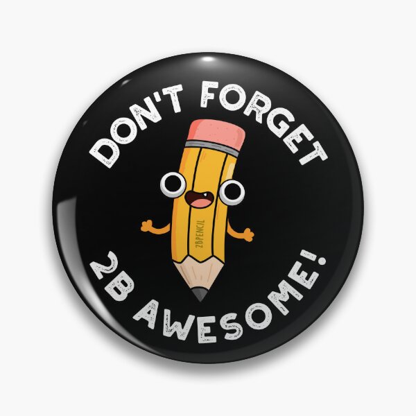 Item preview, Don't Forget 2B Awesome Funny Pencil Puns (Dark BG) designed and sold by punnybone.