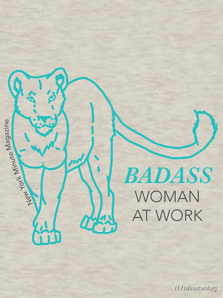 Badass Woman at Work by NYMinuteMag