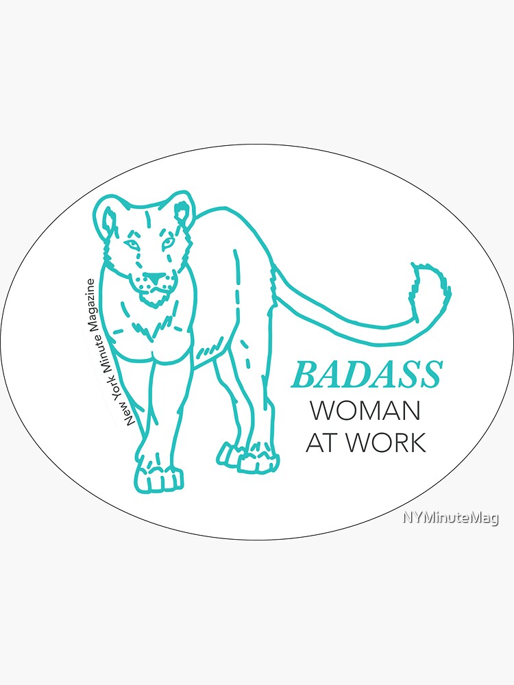 Badass Woman at Work by NYMinuteMag