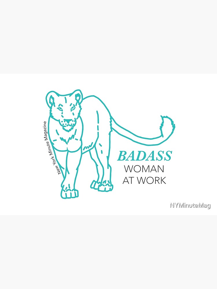 Badass Woman at Work by NYMinuteMag