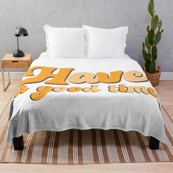 Item preview, Have a good time positivity saying designed and sold by Emotionville.