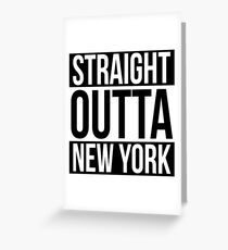 Straight Outta New York Greeting Card