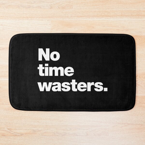 Item preview, No Time Wasters designed and sold by chestify.