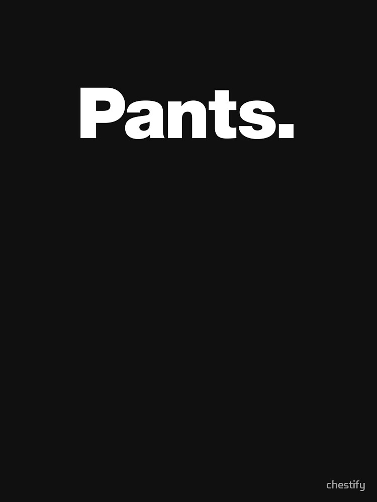 Thumbnail 7 of 7, Classic T-Shirt, Pants designed and sold by chestify.
