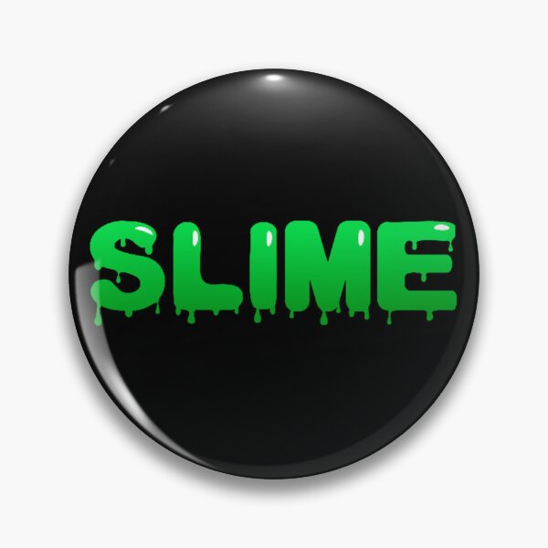 Slime Pin
