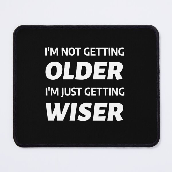 Item preview, Birthday Im not getting older Im just getting wiser designed and sold by BlascoShop.