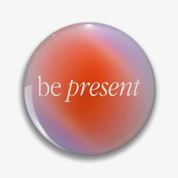 Item preview, Be Present, Aesthetic Mindfulness Color Therapy Design designed and sold by tartagain.