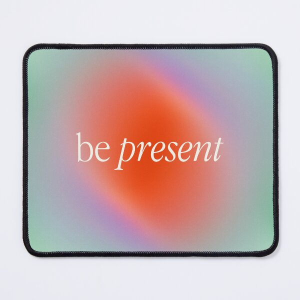 Item preview, Be Present, Aesthetic Mindfulness Color Therapy Design designed and sold by tartagain.
