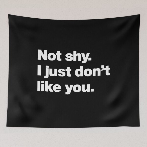 Item preview, Not shy. I just don't like you. designed and sold by chestify.