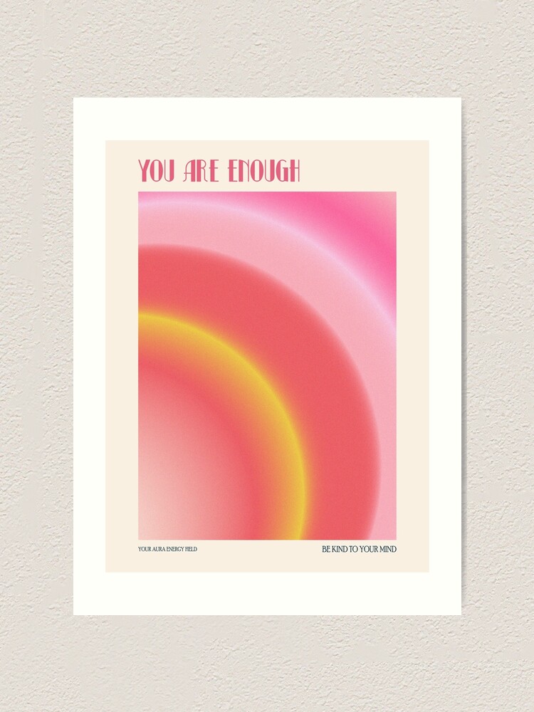 You are enough, Aura, Energy, Gradient art, Inspiration, Preppy room decor,  Y2K aesthetic Photographic Print for Sale by KristinityArt