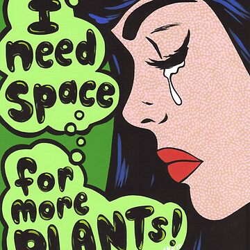 Artwork thumbnail, I Need Space.. For More Plants! by turddemon