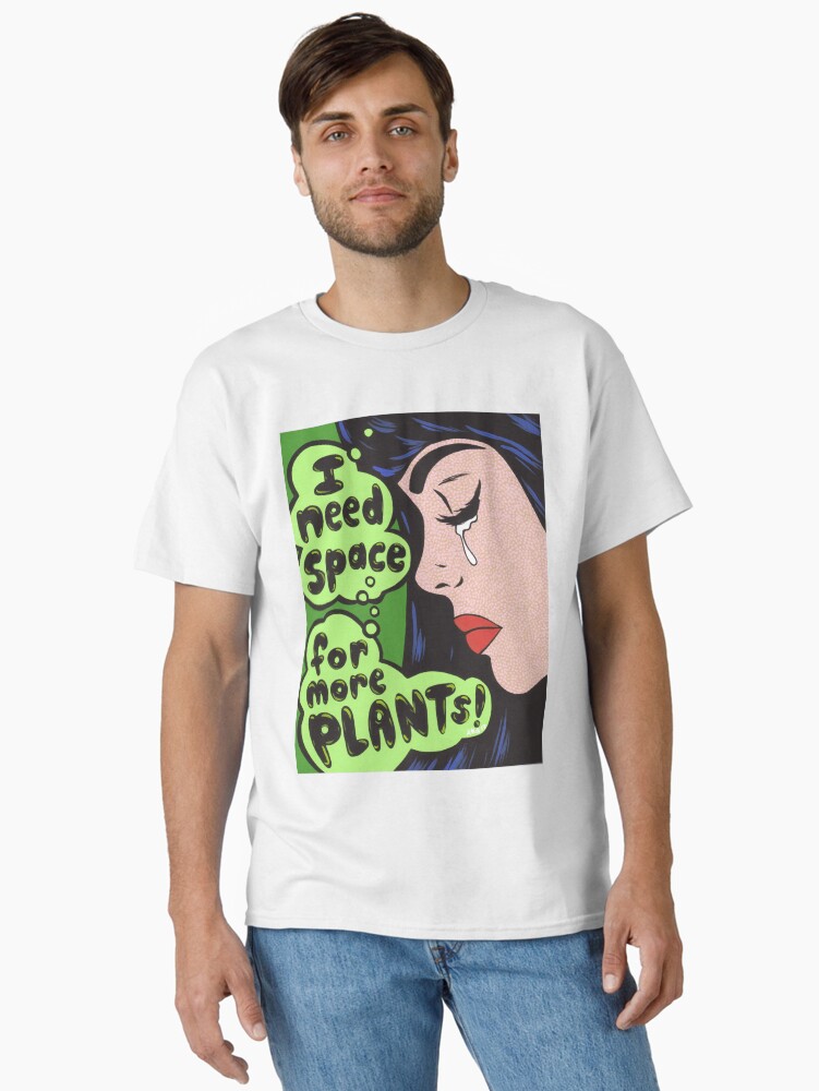 Thumbnail 1 of 7, Classic T-Shirt, I Need Space.. For More Plants! designed and sold by turddemon.