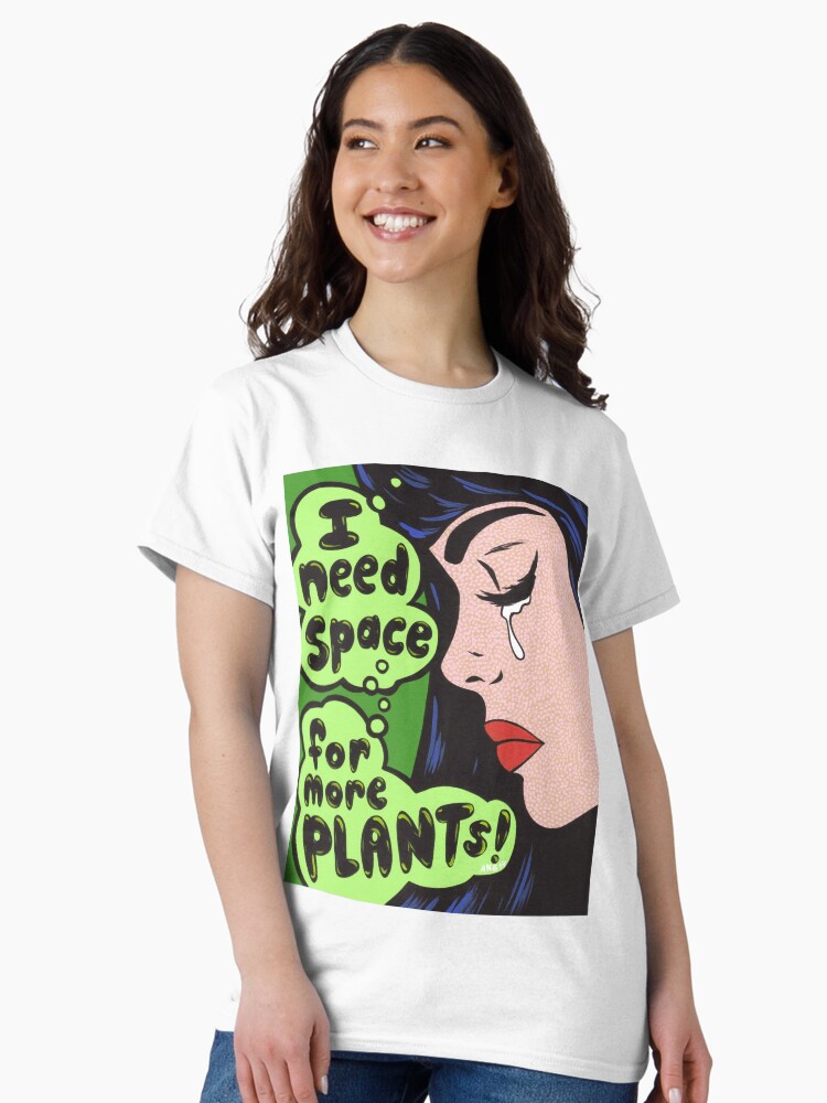 Thumbnail 2 of 7, Classic T-Shirt, I Need Space.. For More Plants! designed and sold by turddemon.
