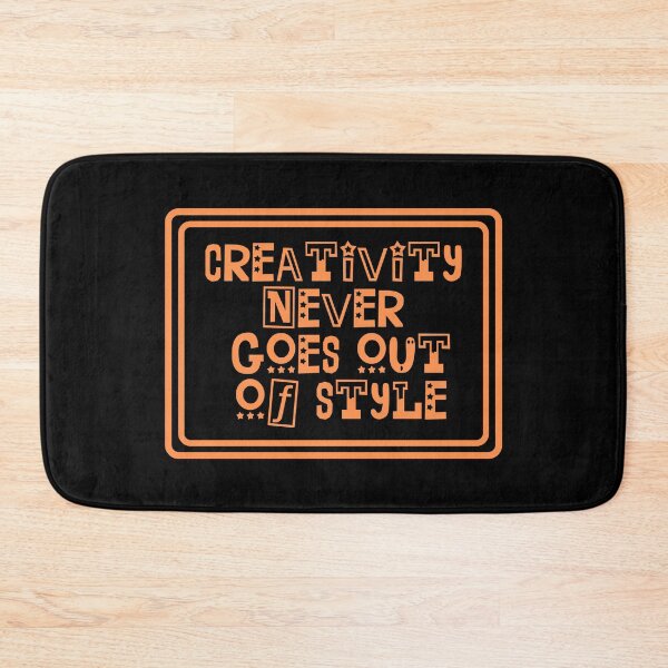 Item preview, Creativity Never Goes Out Of Style designed and sold by JourneyCreative.